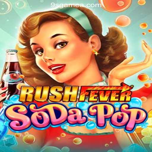 Exploring RushFeverSodaPop: A Thrilling Experience on 9S.game Platform - Online Slots Brasil #1